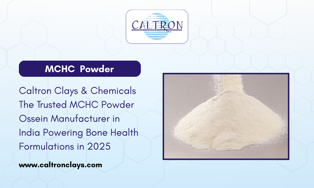 Caltron Clays & Chemicals The Trusted MCHC Powder Ossein Manufacturer ...
