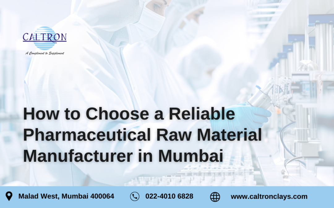 How to Choose a Reliable Pharmaceutical Raw Material Manufacturer in Mumbai