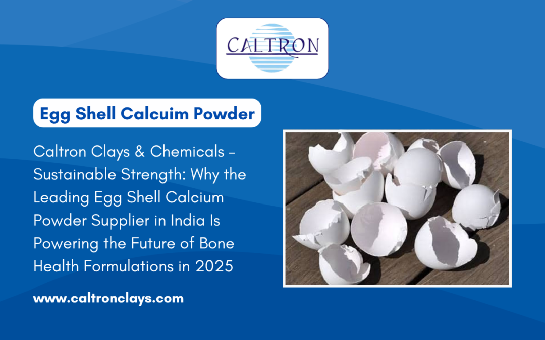 Caltron Clays & Chemicals – Sustainable Strength: Why the Leading Egg ...