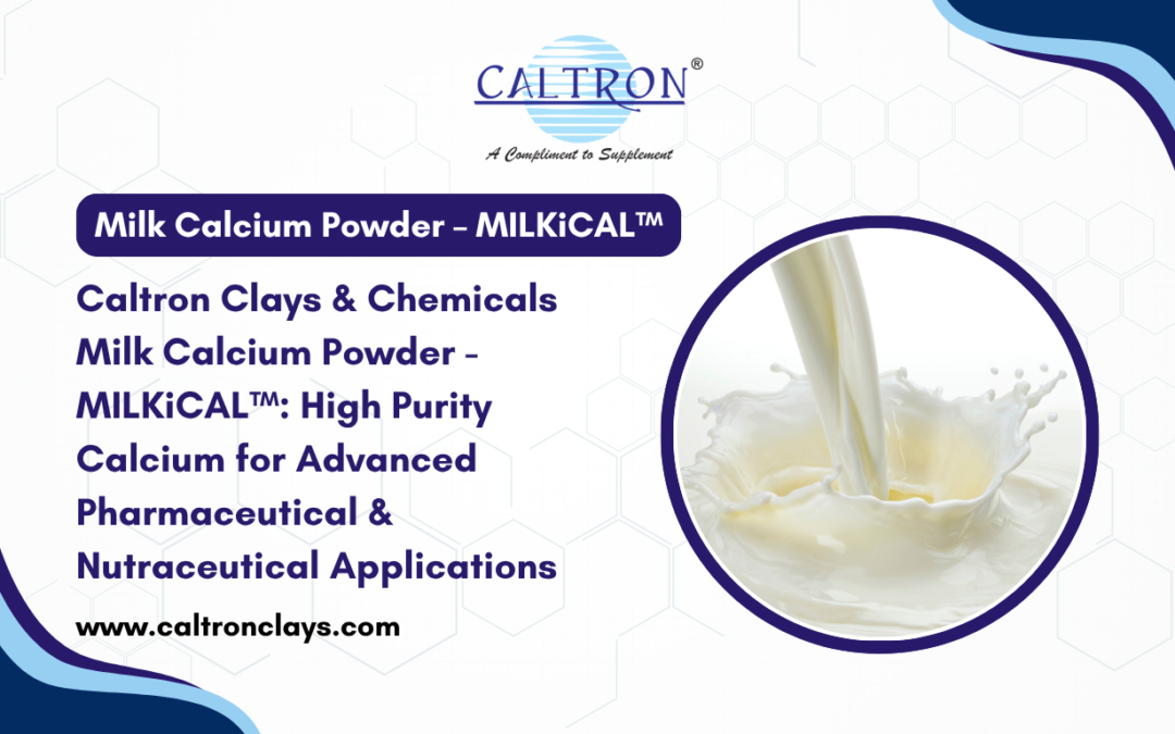 Caltron Clays & Chemicals Milk Calcium Powder – MILKiCAL™: High Purity Calcium for Advanced Pharmaceutical & Nutraceutical Applications