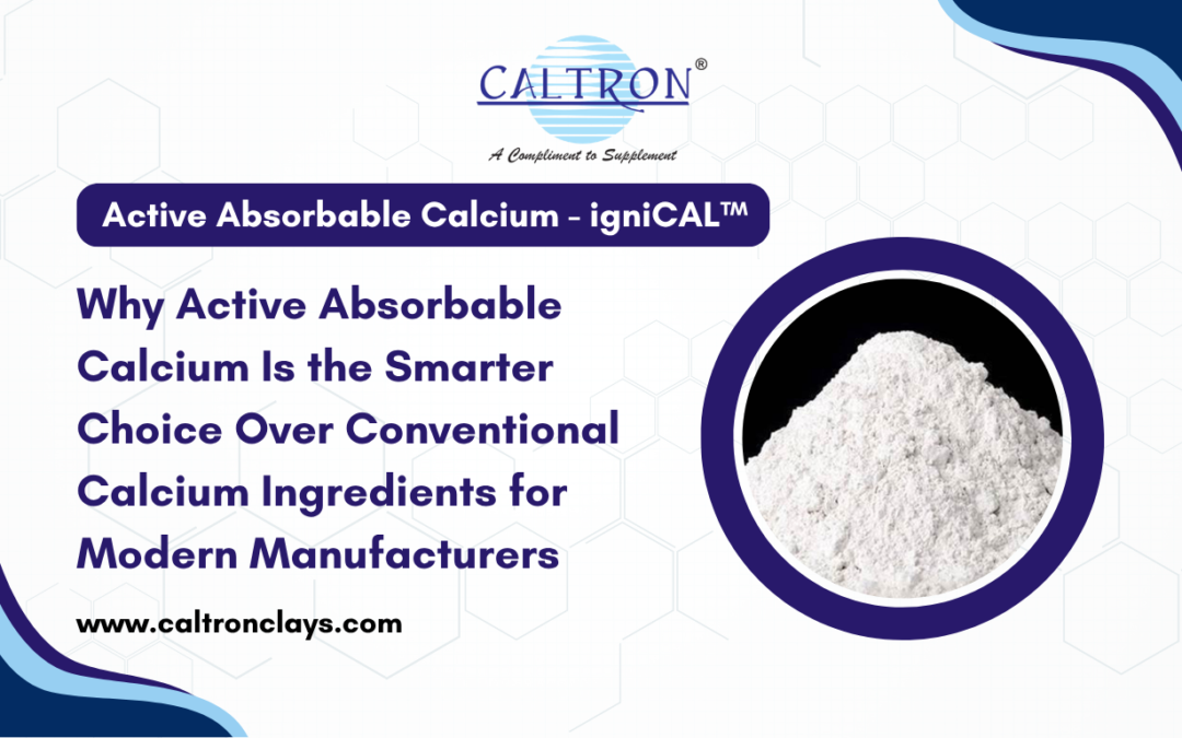 Why Active Absorbable Calcium Is the Smarter Choice Over Conventional Calcium Ingredients for Modern Manufacturers