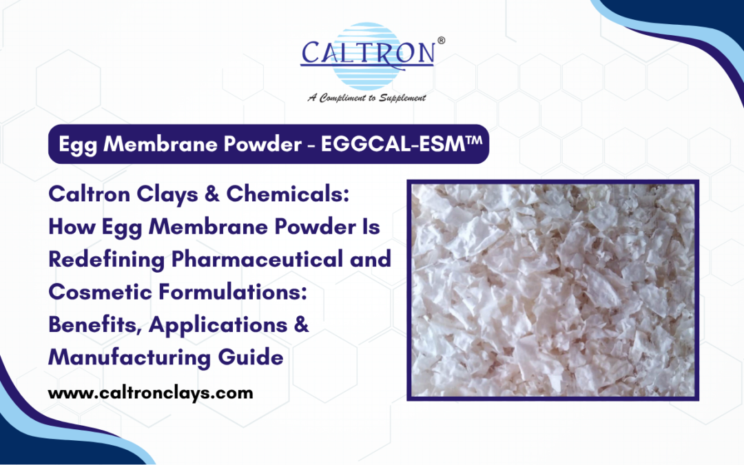 Egg Membrane Powder Manufacturer in India supplying high-quality egg membrane powder for pharmaceutical, nutraceutical, and cosmetic formulations by Caltron Clays & Chemicals.