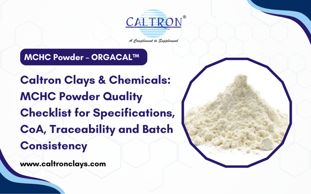 Caltron Clays & Chemicals: MCHC Powder Quality Checklist for Specifications, CoA, Traceability and Batch Consistency